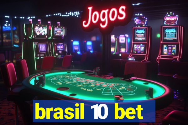 brasil 10 bet